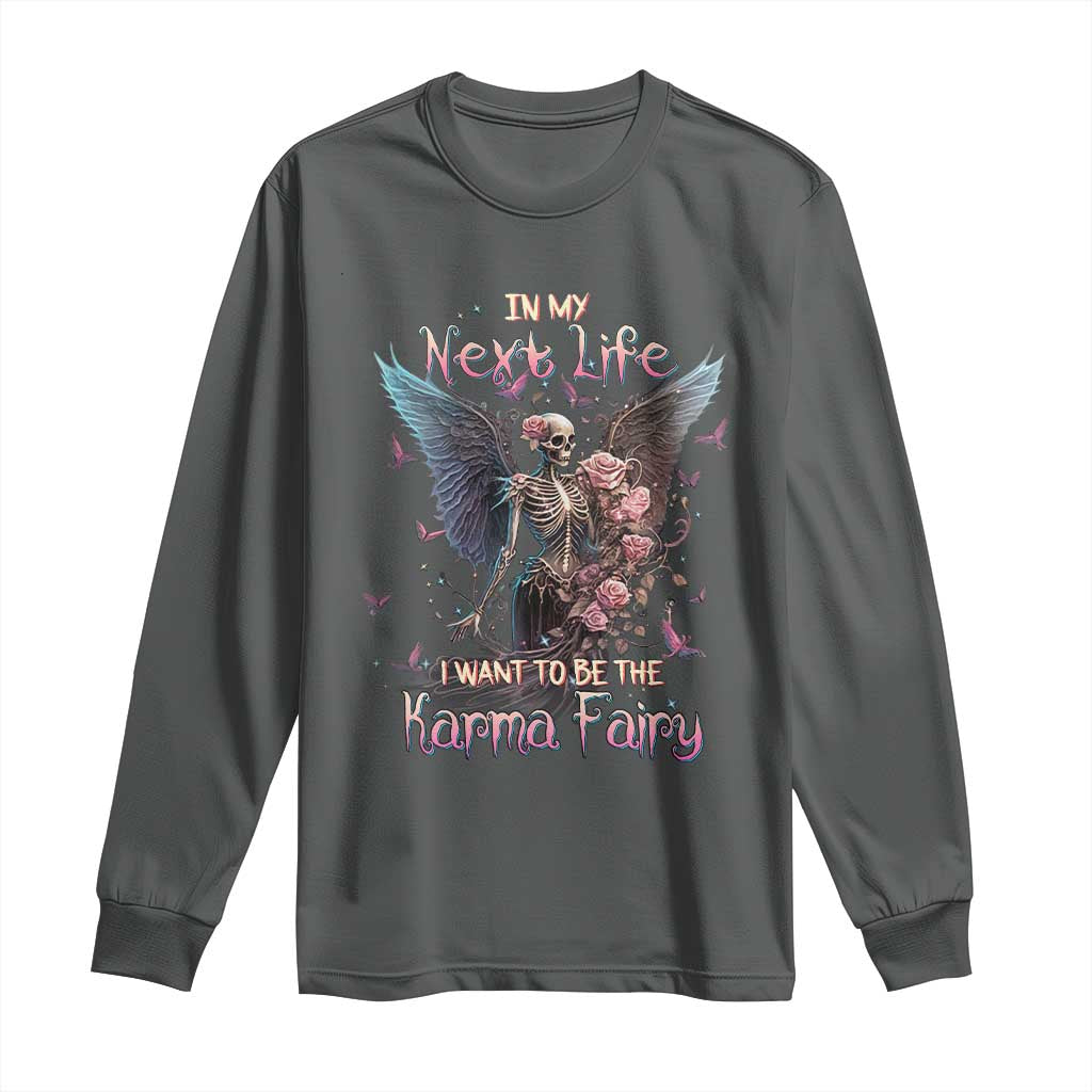 Gothic Skeleton Roses Long Sleeve Shirt In My Next Life I Want To Be The Karma Fairy Pink
