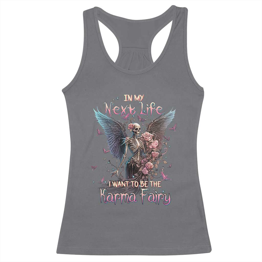 Gothic Skeleton Roses Racerback Tank Top In My Next Life I Want To Be The Karma Fairy Pink