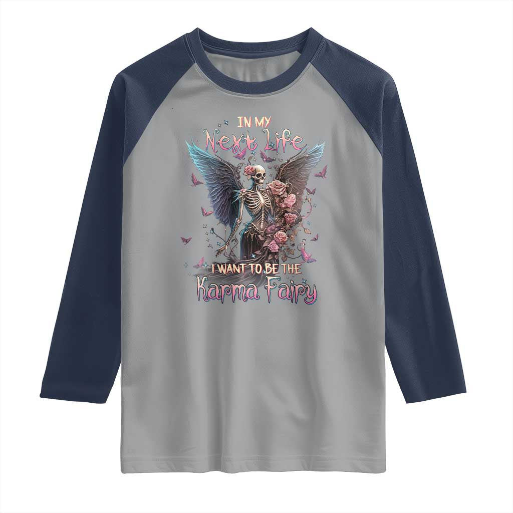 Gothic Skeleton Roses Raglan Shirt In My Next Life I Want To Be The Karma Fairy Pink