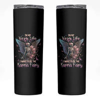 Gothic Skeleton Roses Skinny Tumbler In My Next Life I Want To Be The Karma Fairy Pink