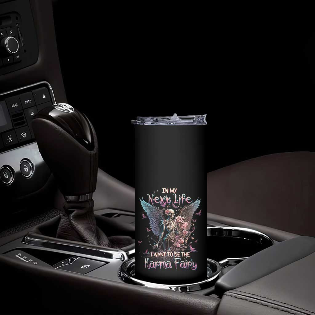 Gothic Skeleton Roses Skinny Tumbler In My Next Life I Want To Be The Karma Fairy Pink