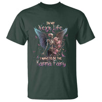 Gothic Skeleton Roses T Shirt In My Next Life I Want To Be The Karma Fairy Pink
