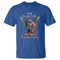 Gothic Skeleton Roses T Shirt In My Next Life I Want To Be The Karma Fairy Pink