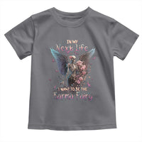 Gothic Skeleton Roses Toddler T Shirt In My Next Life I Want To Be The Karma Fairy Pink