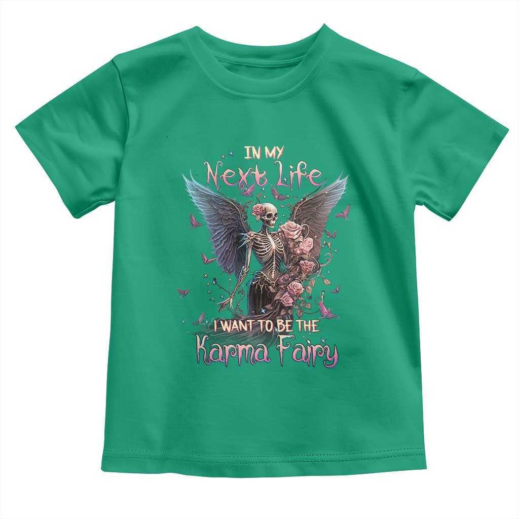 Gothic Skeleton Roses Toddler T Shirt In My Next Life I Want To Be The Karma Fairy Pink