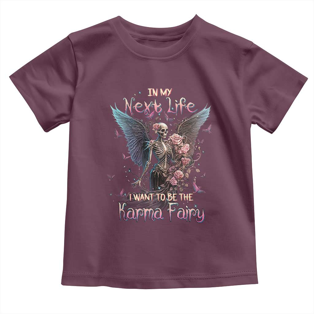 Gothic Skeleton Roses Toddler T Shirt In My Next Life I Want To Be The Karma Fairy Pink