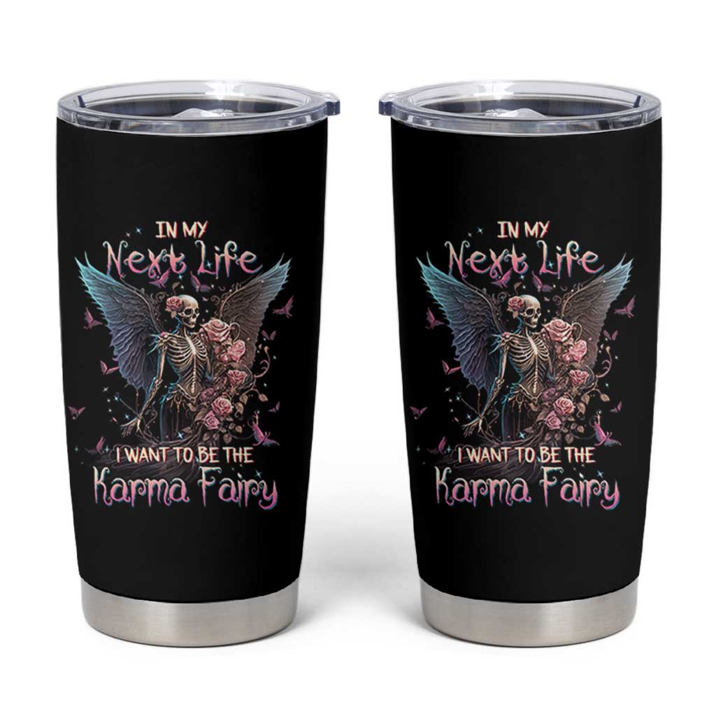 Gothic Skeleton Roses Tumbler Cup In My Next Life I Want To Be The Karma Fairy Pink