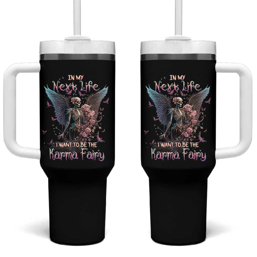 Gothic Skeleton Roses Tumbler With Handle In My Next Life I Want To Be The Karma Fairy Pink