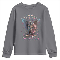 Gothic Skeleton Roses Youth Sweatshirt In My Next Life I Want To Be The Karma Fairy Pink