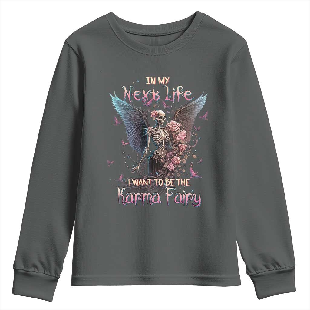 Gothic Skeleton Roses Youth Sweatshirt In My Next Life I Want To Be The Karma Fairy Pink