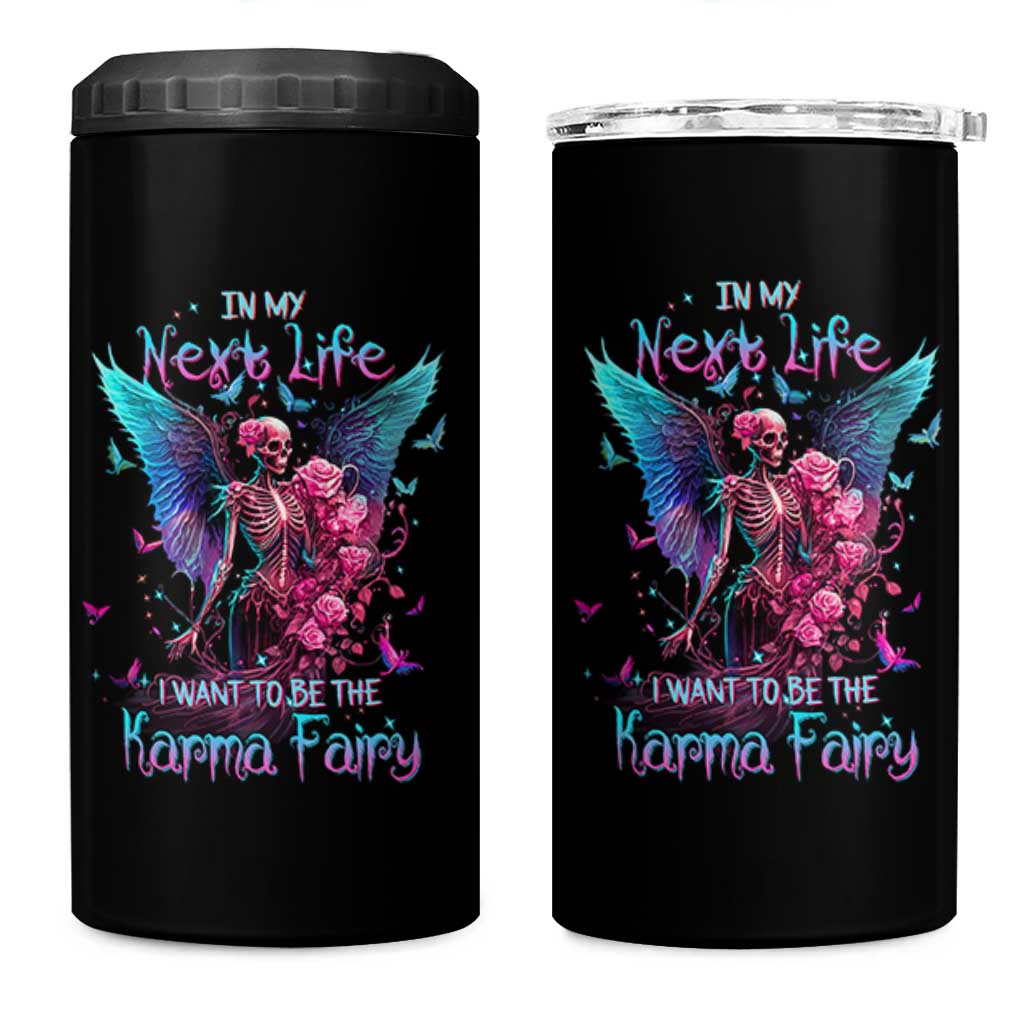 Gothic Skeleton Roses 4 in 1 Can Cooler Tumbler In My Next Life I Want To Be The Karma Fairy