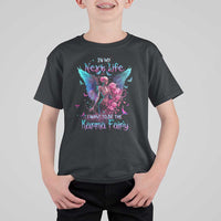Gothic Skeleton Roses T Shirt For Kid In My Next Life I Want To Be The Karma Fairy