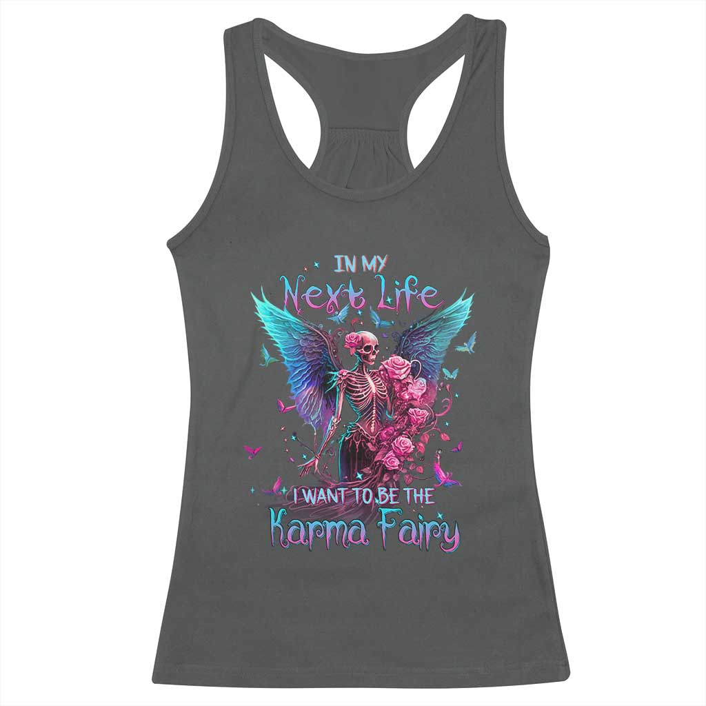 Gothic Skeleton Roses Racerback Tank Top In My Next Life I Want To Be The Karma Fairy