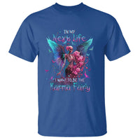 Gothic Skeleton Roses T Shirt In My Next Life I Want To Be The Karma Fairy