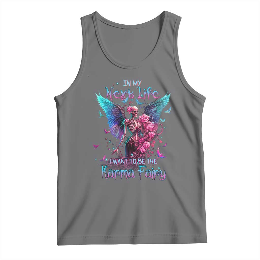 Gothic Skeleton Roses Tank Top In My Next Life I Want To Be The Karma Fairy