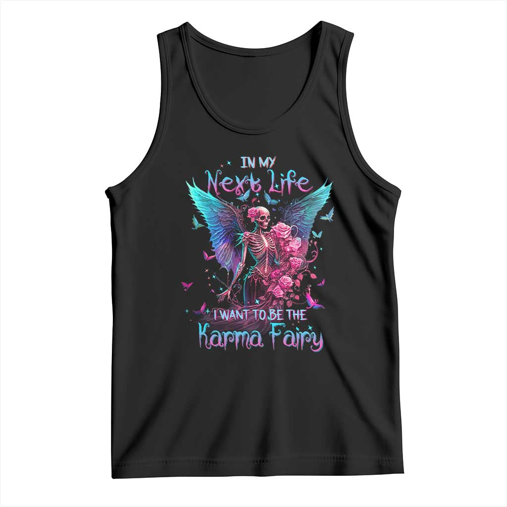 Gothic Skeleton Roses Tank Top In My Next Life I Want To Be The Karma Fairy