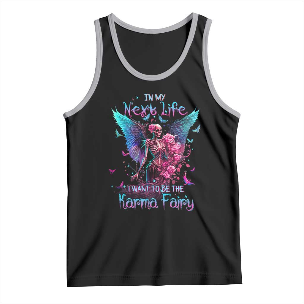 Gothic Skeleton Roses Tank Top In My Next Life I Want To Be The Karma Fairy
