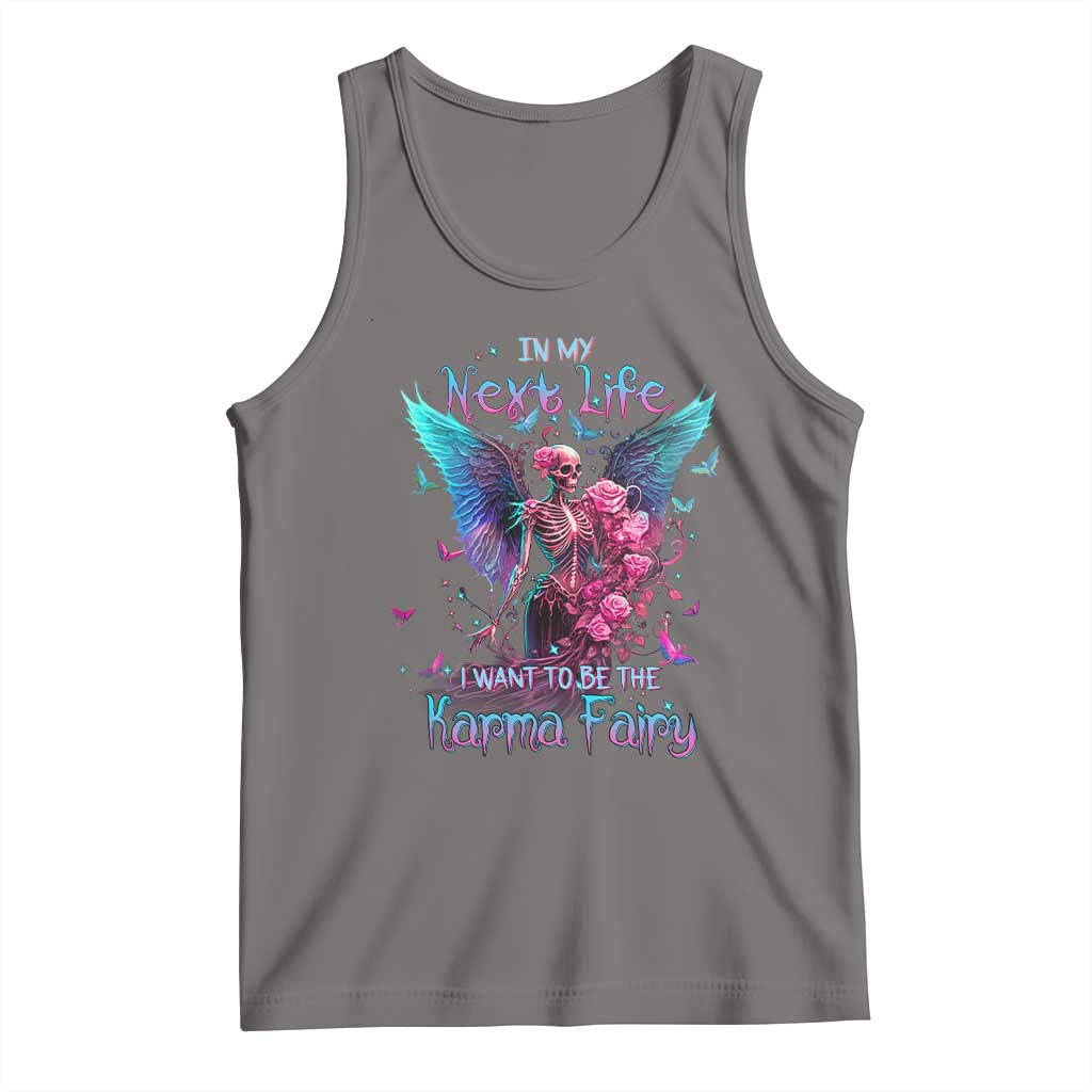 Gothic Skeleton Roses Tank Top In My Next Life I Want To Be The Karma Fairy