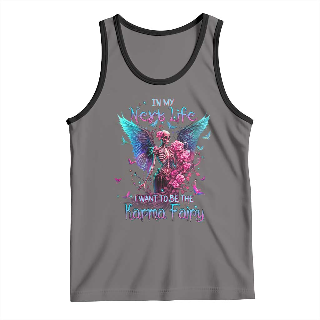 Gothic Skeleton Roses Tank Top In My Next Life I Want To Be The Karma Fairy