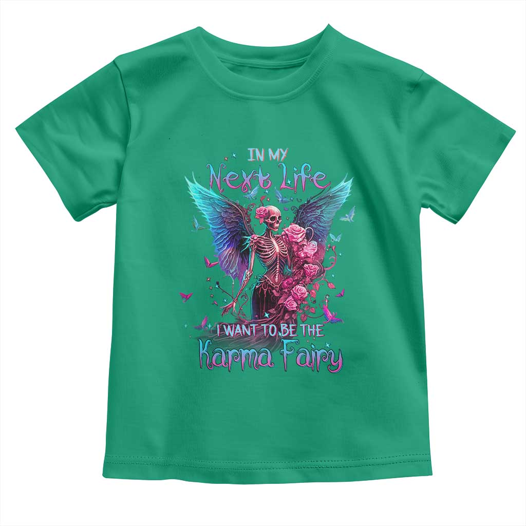 Gothic Skeleton Roses Toddler T Shirt In My Next Life I Want To Be The Karma Fairy