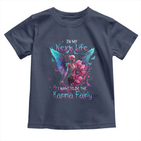 Gothic Skeleton Roses Toddler T Shirt In My Next Life I Want To Be The Karma Fairy