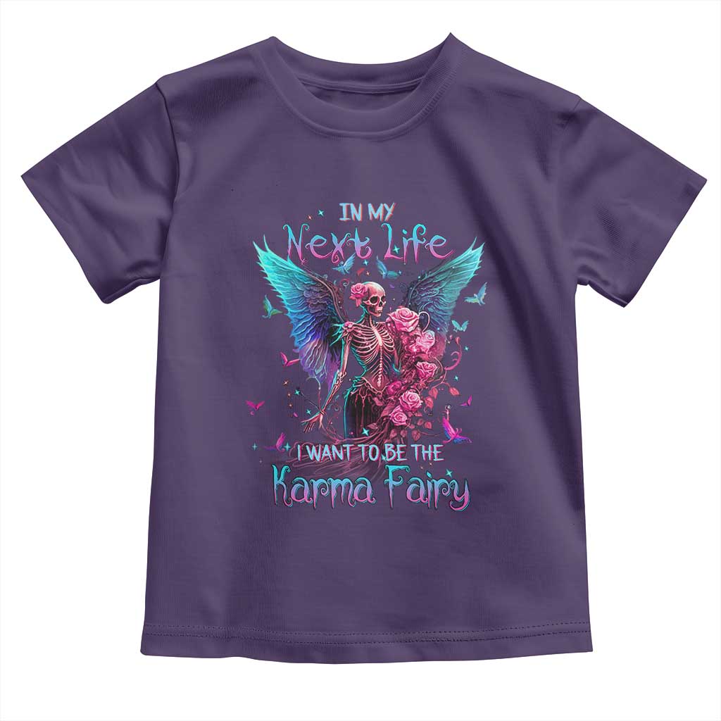 Gothic Skeleton Roses Toddler T Shirt In My Next Life I Want To Be The Karma Fairy