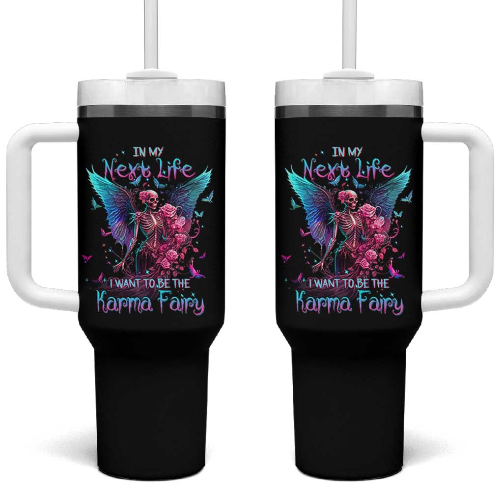 Gothic Skeleton Roses Tumbler With Handle In My Next Life I Want To Be The Karma Fairy