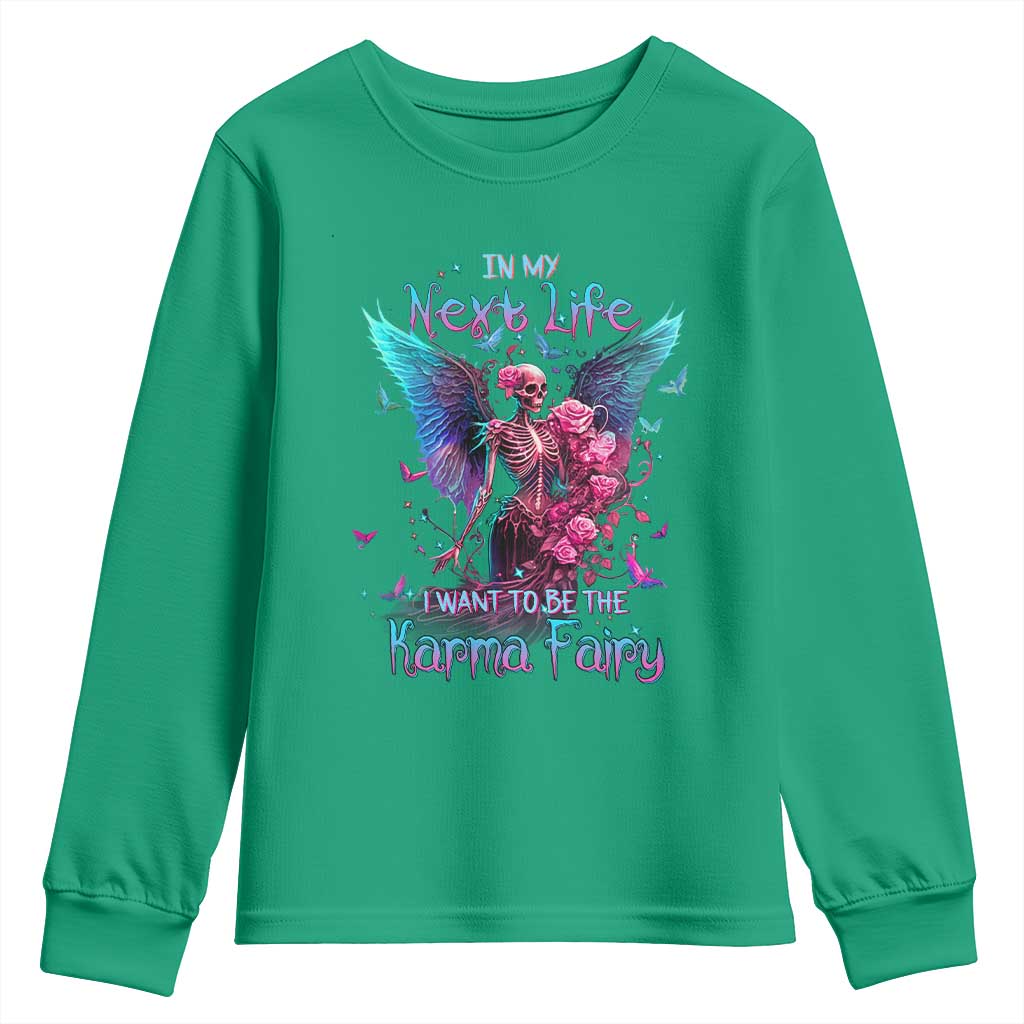 Gothic Skeleton Roses Youth Sweatshirt In My Next Life I Want To Be The Karma Fairy