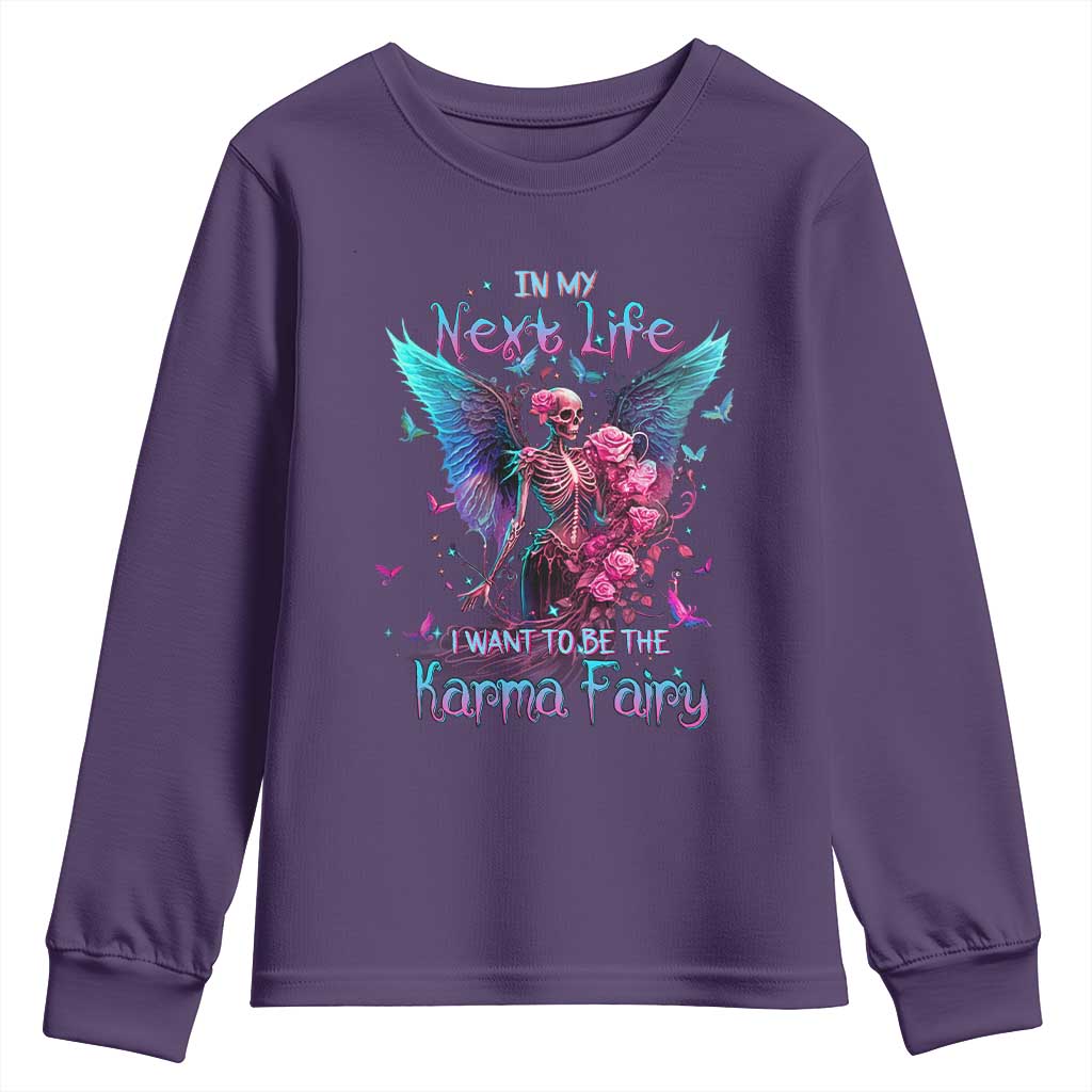 Gothic Skeleton Roses Youth Sweatshirt In My Next Life I Want To Be The Karma Fairy
