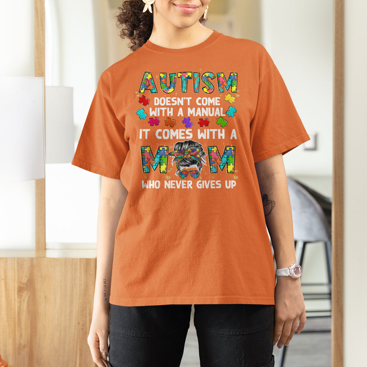 Autism Mom Who Never Gives Up Messy Bun Support Autistic Autism Awareness Month T Shirt For Women - Wonder Print Shop