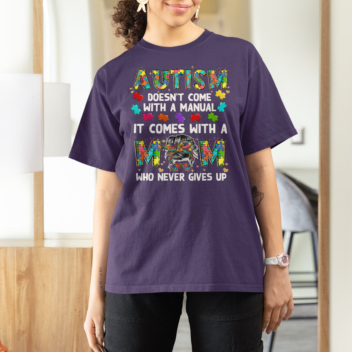 Autism Mom Who Never Gives Up Messy Bun Support Autistic Autism Awareness Month T Shirt For Women - Wonder Print Shop