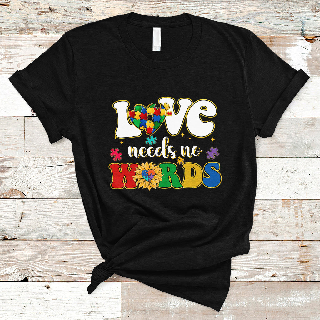 Love Needs No Words Autism Awareness Support Autistic Puzzle Pieces T Shirt - Wonder Print Shop