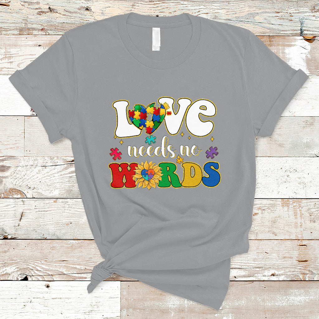 Love Needs No Words Autism Awareness Support Autistic Puzzle Pieces T Shirt - Wonder Print Shop