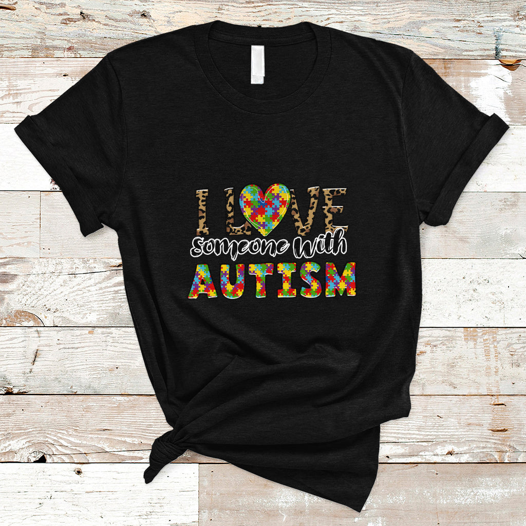 I Love Someone With Autism Puzzle Pieces Heart Support Autistic Autism Awareness T Shirt - Wonder Print Shop