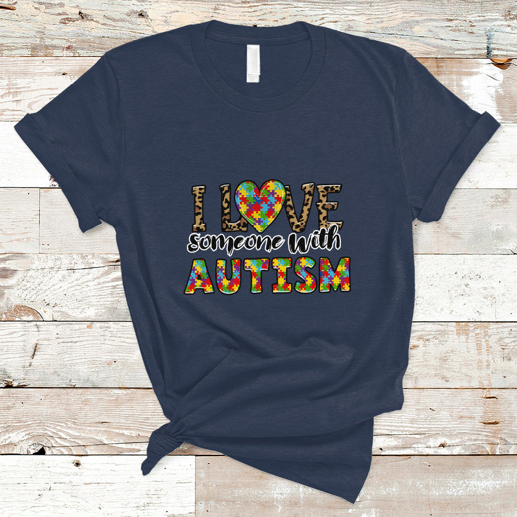 I Love Someone With Autism Puzzle Pieces Heart Support Autistic Autism Awareness T Shirt - Wonder Print Shop
