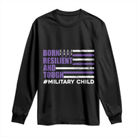 Military Child Born Resilient Tough Long Sleeve Shirt Month Of The Military Kids Army Soldier American Flag