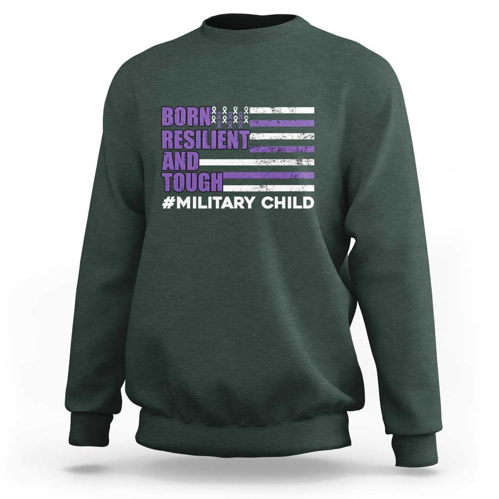 Military Child Born Resilient Tough Sweatshirt Month Of The Military Kids Army Soldier American Flag