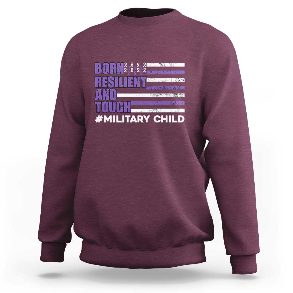 Military Child Born Resilient Tough Sweatshirt Month Of The Military Kids Army Soldier American Flag
