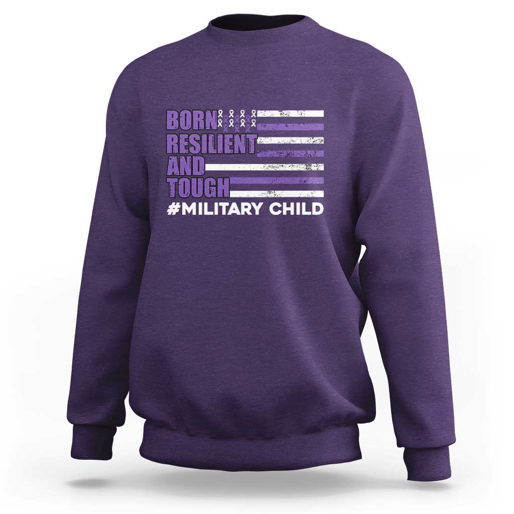 Military Child Born Resilient Tough Sweatshirt Month Of The Military Kids Army Soldier American Flag