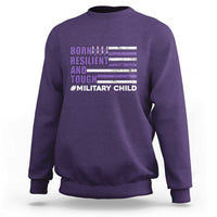 Military Child Born Resilient Tough Sweatshirt Month Of The Military Kids Army Soldier American Flag