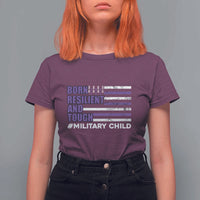 Military Child Born Resilient Tough T Shirt For Women Month Of The Military Kids Army Soldier American Flag