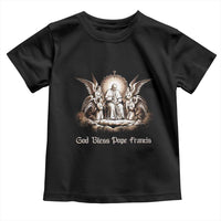 God Bless Pope Francis Toddler T Shirt Memorial Angel Catholic Faith & Unity