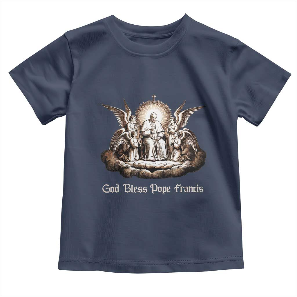 God Bless Pope Francis Toddler T Shirt Memorial Angel Catholic Faith & Unity