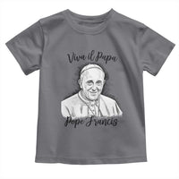 Viva il Papa Pope Francis Toddler T Shirt Thank You Papa Catholic Tribute