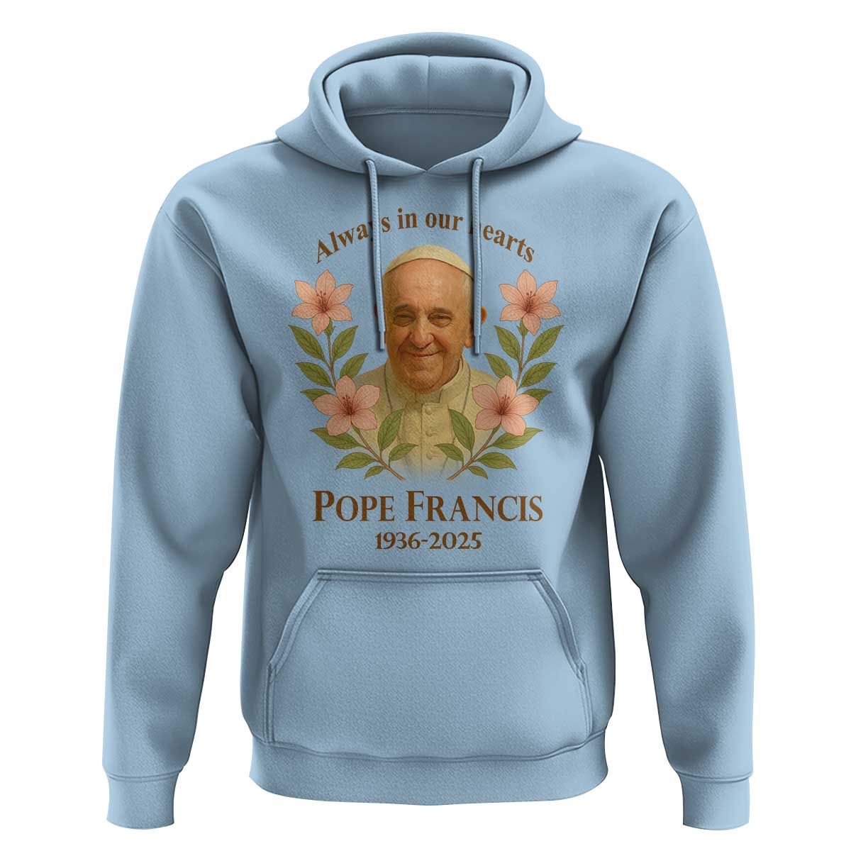 Always in Our Hearts Pope Francis Hoodie Viva il Papa 1936-2025