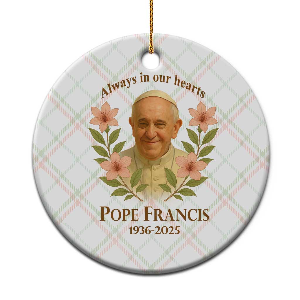 Always in Our Hearts Pope Francis Ceramic Ornament Viva il Papa 1936-2025 - Wonder Print Shop