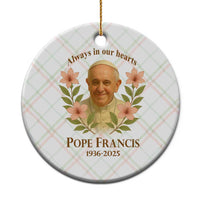 Always in Our Hearts Pope Francis Ceramic Ornament Viva il Papa 1936-2025 - Wonder Print Shop