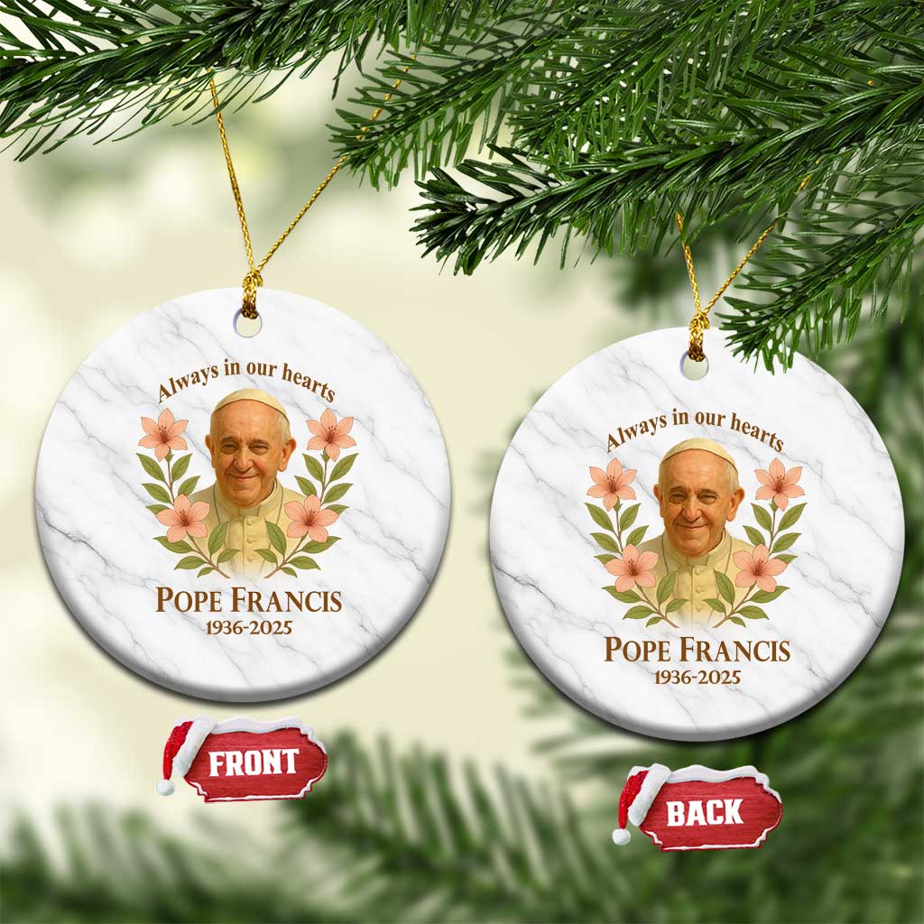 Always in Our Hearts Pope Francis Ceramic Ornament Viva il Papa 1936-2025 - Wonder Print Shop