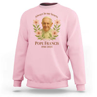 Always in Our Hearts Pope Francis Sweatshirt Viva il Papa 1936-2025