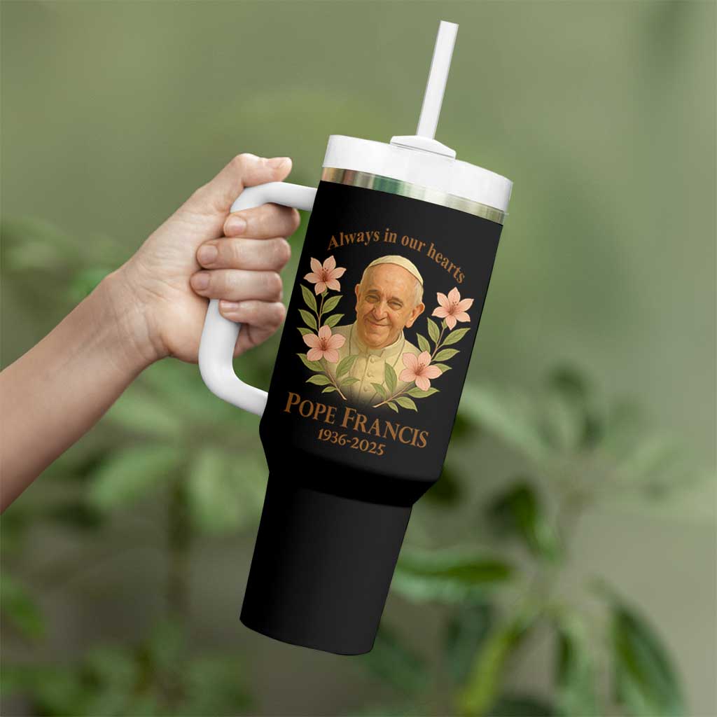 Always in Our Hearts Pope Francis Tumbler With Handle Viva il Papa 1936-2025